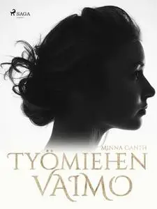 «Työmiehen vaimo» by Minna Canth