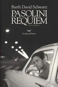 Barth David Schwartz - Pasolini Requiem