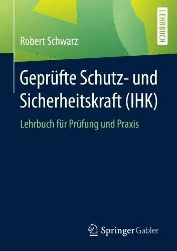 Geprüfte Schutz- und Sicherheitskraft (IHK)