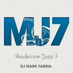 Mark Farina - Mushroom Jazz 7 [2010]
