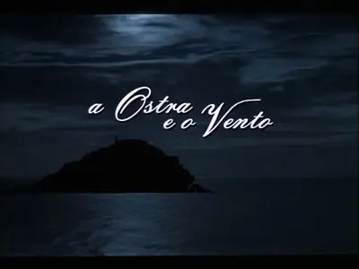 A Ostra e o Vento / The Oyster and the Wind (1997)