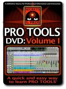 Secrets of the Pros - Pro Tools Volume 1 (2012)