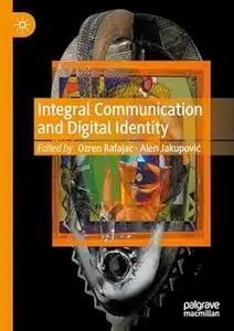 Integral Communication and Digital Identity