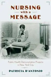 Nursing with a Message : Public Health Demonstration Projects in New York City