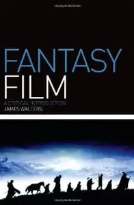 Fantasy Film: A Critical Introduction (Film Genres)