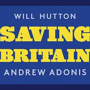 Saving Britain: How We Must Change to Prosper in Europe [Audiobook]