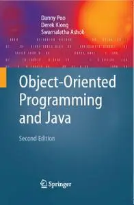 Danny Poo, Derek Kiong, Swarnalatha Ashok, «Object-Oriented Programming and Java»