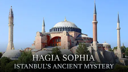 PBS Nova - Hagia Sophia: Istanbul's Ancient Mystery (2015)