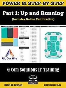 Power BI Step-by-Step Part 1: Up and Running: Power BI Mastery through hands-on Tutorials (Power BI Step by Step)