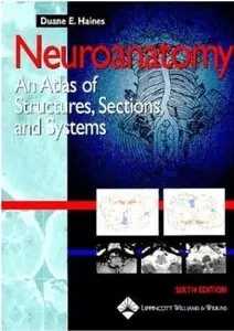 Duane E. Haines, Neuroanatomy: An Atlas of Structures (Repost) 