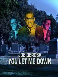 Joe Derosa You Let Me Down (2017)