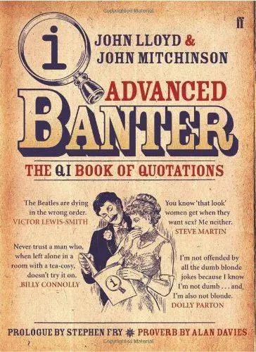Advanced Banter: The QI Book of Quotations