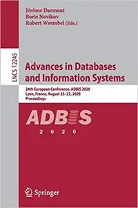 Advances in Databases and Information Systems: 24th European Conference, ADBIS 2020, Lyon, France, August 25–27, 2020, P