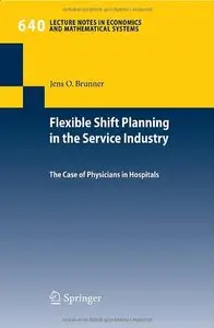 Flexible Shift Planning in the Service Industry: The Case of Physicians in Hospitals (repost)