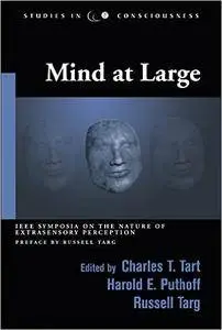 Charles T. Tart, Harold E. Puthoff - Mind at Large: IEEE Symposia on the Nature of Extrasensory Perception [Repost]