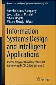 Information Systems Design and Intelligent Applications: Proceedings of Third International Conference INDIA 2016, Volume 2