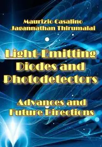 "Light-Emitting Diodes and Photodetectors: Advances and Future Directions" ed. by Maurizio Casalino, Jagannathan Thirumalai