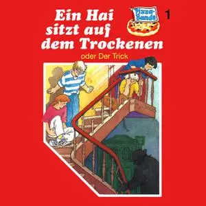 «Pizzabande - Folge 1: Ein Hai sitzt auf dem Trockenen - oder Der Trick» by Tina Caspari