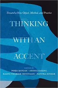 Thinking with an Accent: Toward a New Object, Method, and Practice (Volume 3)