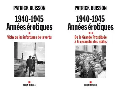 Patrick Buisson, "1940-1945 années érotiques", 2 tomes