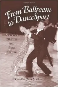 From Ballroom to DanceSport: Aesthetics, Athletics, and Body Culture