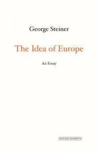 The Idea of Europe: An Essay