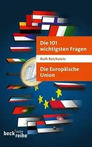 Die 101 wichtigsten Fragen - Die Europäische Union