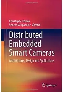 Distributed Embedded Smart Cameras: Architectures, Design and Applications [Repost]