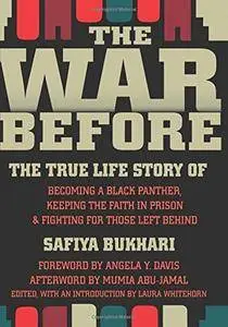 The War Before: The True Life Story of Becoming a Black Panther, Keeping the Faith in Prison