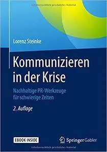 Kommunizieren in der Krise: Nachhaltige PR-Werkzeuge für schwierige Zeiten (2nd Edition)