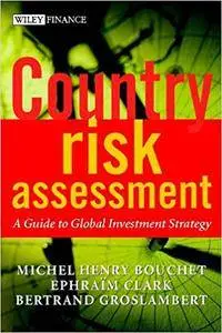 Country Risk Assessment: A Guide to Global Investment Strategy