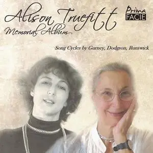 Alison Truefitt - Alison Truefitt Memorial Album: Songs by Gurney, Dodgson and Runswick (2023) [Official Digital Download]