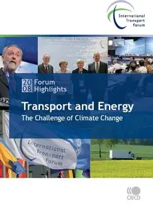Highlights of the International Transport Forum 2008: Transport and Energy. The Challenge of Climate Change (repost)