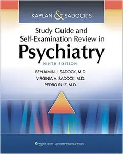 Kaplan and Sadock's Study Guide and Self-examination Review in Psychiatry ( 8th edition)