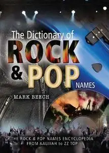 Dictionary of Rock and Pop Names: Why Were They Called That? From Aaliyah to ZZ Top (Repost)
