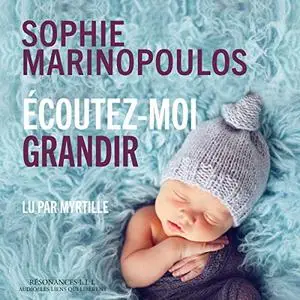 Sophie Marinopoulos, "Écoutez-moi grandir"