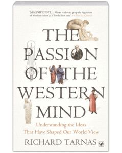 The Passion of the Western Mind: Understanding the Ideas That Have Shaped Our World View 