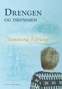 «Drengen og drømmen» by Flemming Alrune