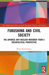 Fukushima and Civil Society : The Japanese Anti-Nuclear Movement from a Socio-Political Perspective