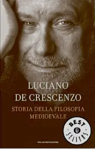 Luciano de Crescenzo - Storia della filosofia Medioevale