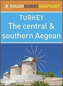 The Rough Guide Snapshot Turkey: The central and southern Aegean
