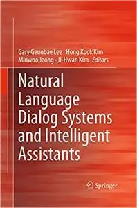 Natural Language Dialog Systems and Intelligent Assistants