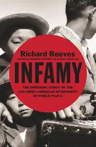 Infamy: The Shocking Story of the Japanese-American Internment in World War II (repost)