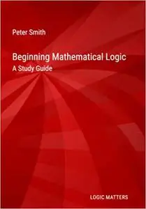 Beginning Mathematical Logic: A Study Guide