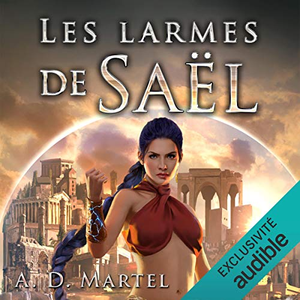 A.D. Martel, "Les larmes de Saël", tome 1