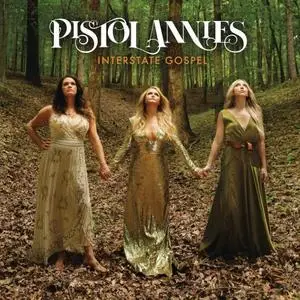 Pistol Annies - Interstate Gospel (2018) [Official Digital Download]