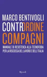 Marco Bentivogli - Contrordine compagni