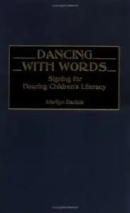 Dancing with Words: Signing for Hearing Children's Literacy