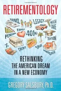 Retirementology: Rethinking the American Dream in a New Economy
