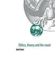 Ethics, Theory and the Novel